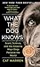 Algopix Similar Product 19 - What the Dog Knows Scent Science and