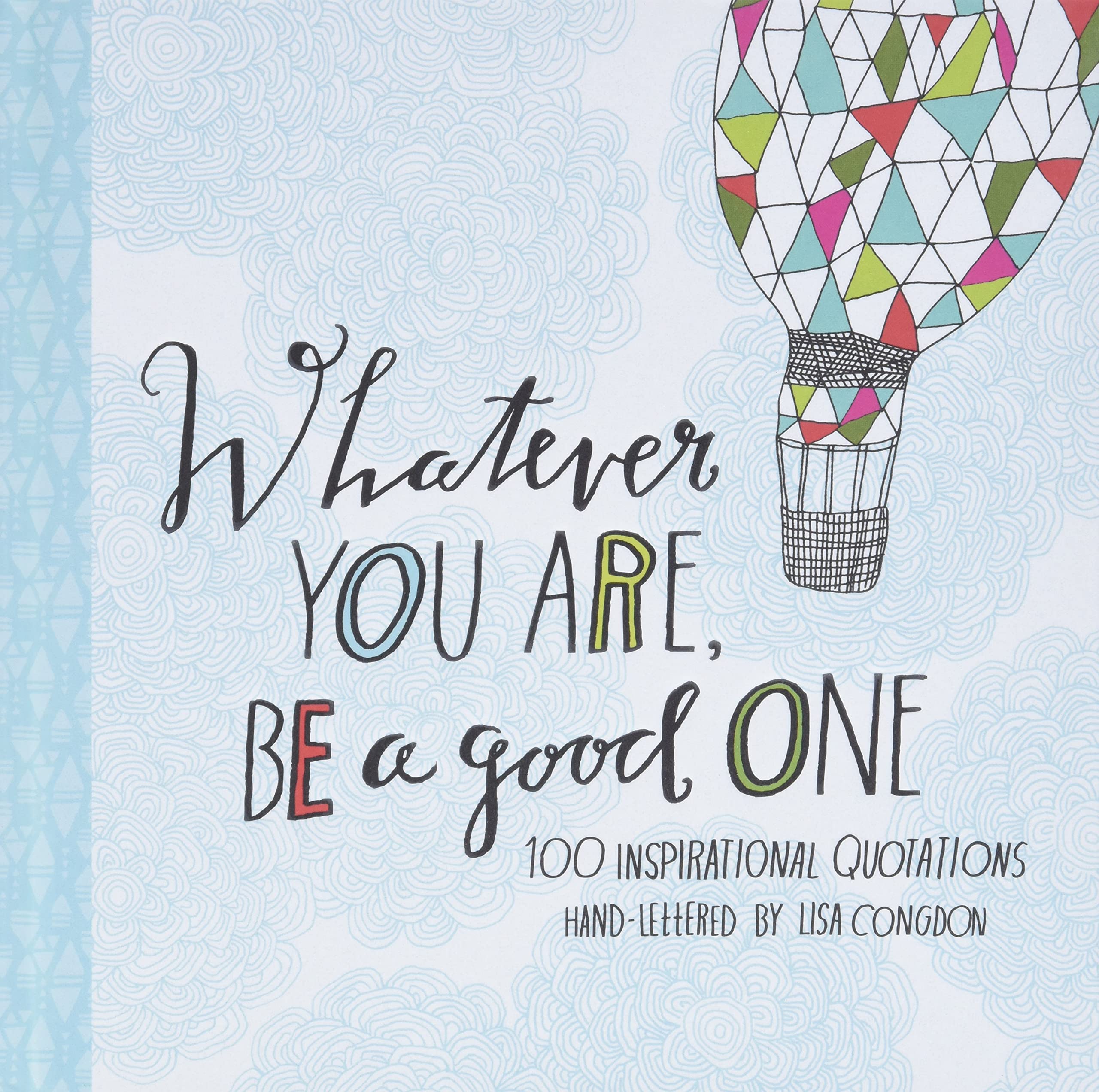 Algopix Similar Product 1 - Whatever You Are Be a Good One 100