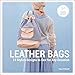 Algopix Similar Product 16 - Leather Bags 14 Stylish Designs to Sew