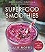 Algopix Similar Product 18 - Superfood Smoothies 100 Delicious