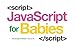 Algopix Similar Product 12 - Javascript for Babies (Code Babies)