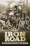 Algopix Similar Product 11 - The Iron Road An Illustrated History