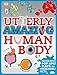 Algopix Similar Product 2 - Utterly Amazing Human Body