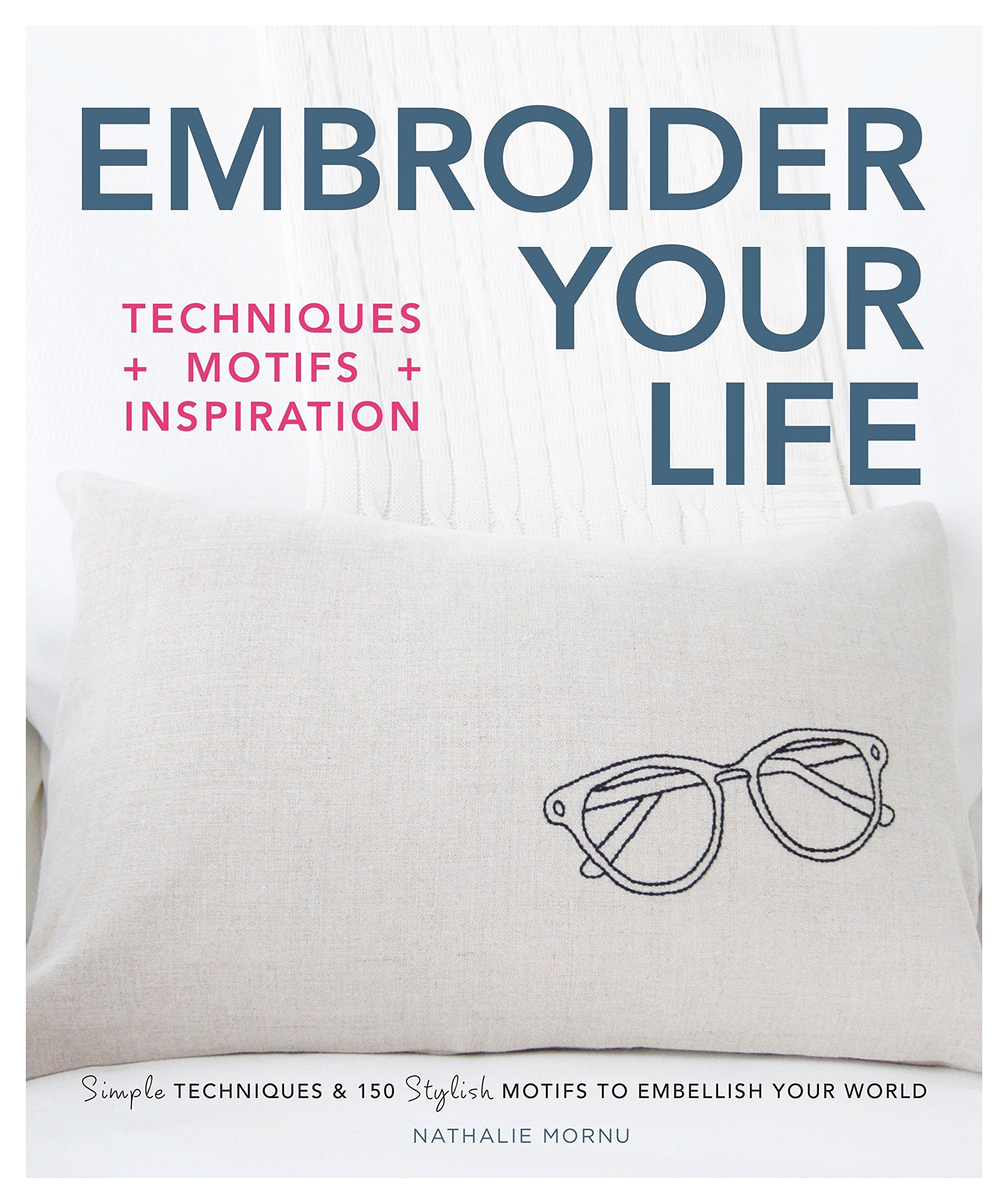 Algopix Similar Product 17 - Embroider Your Life Simple Techniques