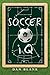 Algopix Similar Product 2 - Soccer IQ Things That Smart Players