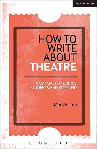 Algopix Similar Product 9 - How to Write About Theatre A Manual