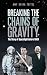 Algopix Similar Product 10 - Breaking the Chains of Gravity The