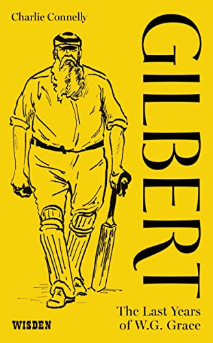 Algopix Similar Product 4 - Gilbert: The Last Years of WG Grace
