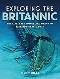 Algopix Similar Product 20 - Exploring the Britannic The life last