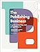 Algopix Similar Product 18 - The Publishing Business A Guide to