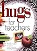 Algopix Similar Product 3 - Hugs for Teachers Stories Sayings