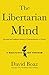 Algopix Similar Product 16 - The Libertarian Mind A Manifesto for