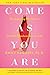Algopix Similar Product 18 - Come as You Are The Surprising New