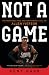Algopix Similar Product 3 - Not a Game The Incredible Rise and
