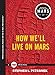 Algopix Similar Product 5 - How We'll Live on Mars (TED Books)