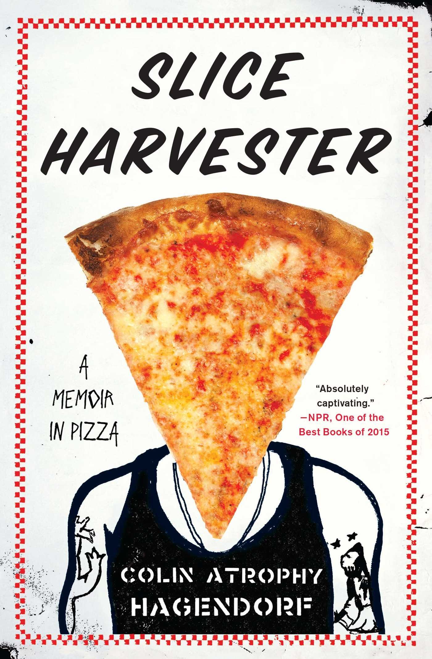 Algopix Similar Product 18 - Slice Harvester: A Memoir in Pizza