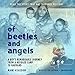 Algopix Similar Product 18 - Of Beetles and Angels A Boys