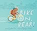 Algopix Similar Product 13 - Bike On, Bear!