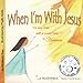 Algopix Similar Product 11 - When Im With Jesus For any Child with