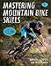 Algopix Similar Product 10 - Mastering Mountain Bike Skills