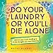 Algopix Similar Product 11 - Do Your Laundry or Youll Die Alone