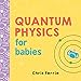 Algopix Similar Product 9 - Quantum Physics for Babies The Perfect