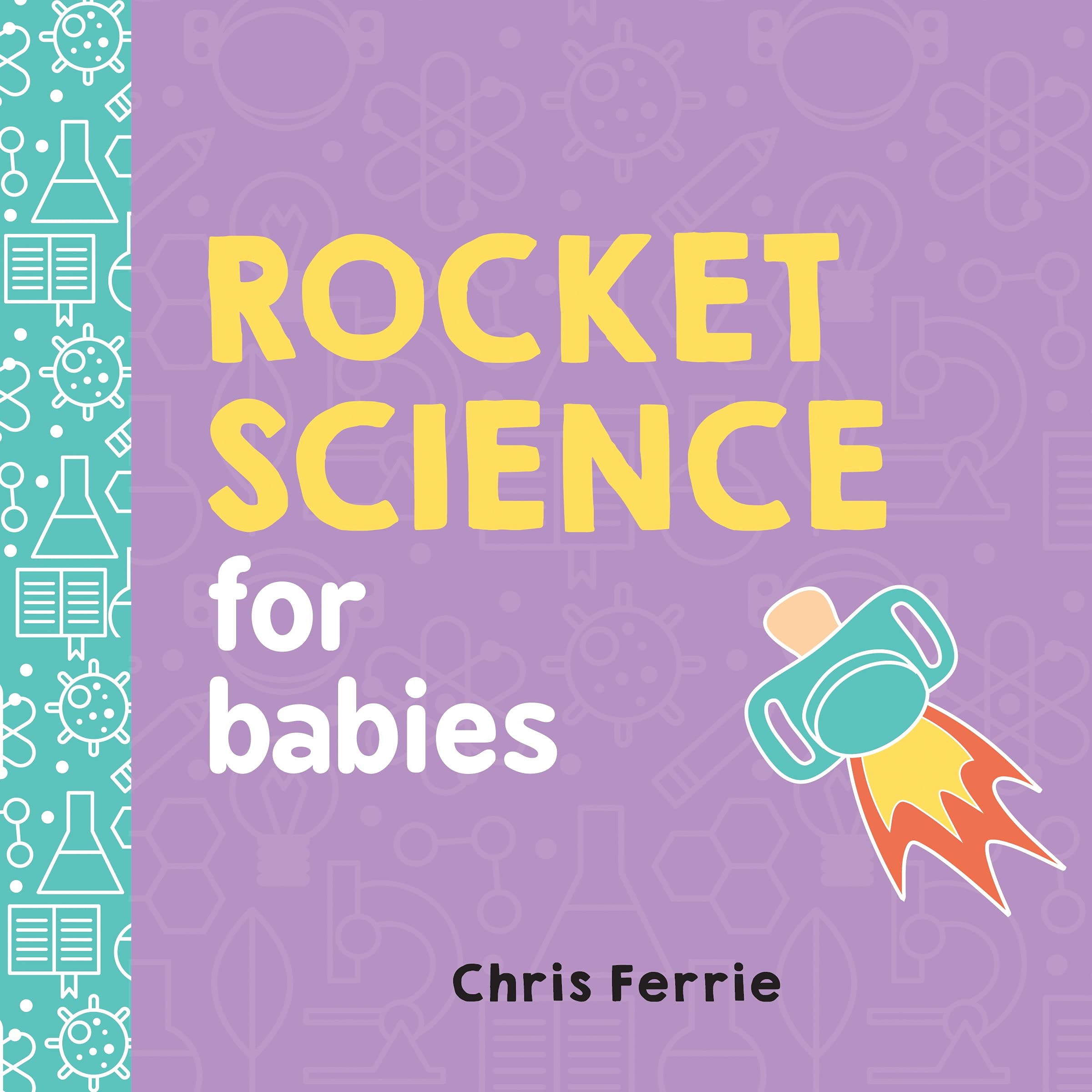 Algopix Similar Product 6 - Rocket Science for Babies A Fun Space
