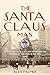 Algopix Similar Product 8 - The Santa Claus Man The Rise and Fall