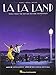 Algopix Similar Product 10 - La La Land Music from the Motion