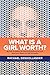 Algopix Similar Product 13 - What Is a Girl Worth My Story of