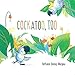 Algopix Similar Product 8 - Cockatoo, Too (Mini Bee Board Books)