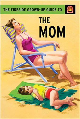 Algopix Similar Product 4 - The Fireside Grown-Up Guide to the Mom