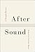 Algopix Similar Product 5 - After Sound: Toward a Critical Music