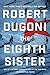 Algopix Similar Product 19 - The Eighth Sister A Thriller Charles