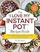 Algopix Similar Product 15 - The I Love My Instant Pot Recipe Book