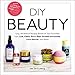 Algopix Similar Product 7 - DIY Beauty Easy AllNatural Recipes