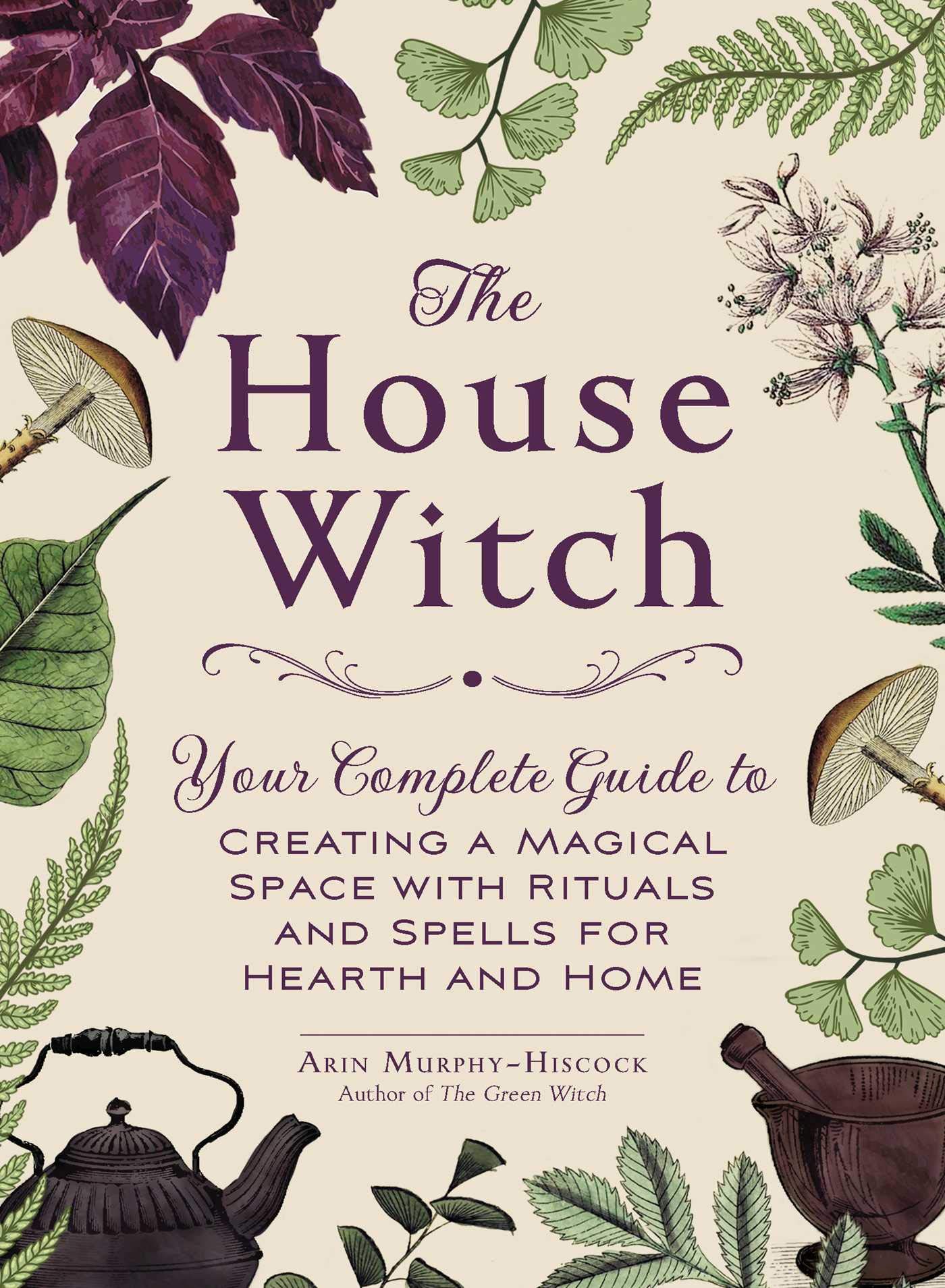 Algopix Similar Product 10 - The House Witch Your Complete Guide to