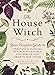 Algopix Similar Product 17 - The House Witch Your Complete Guide to