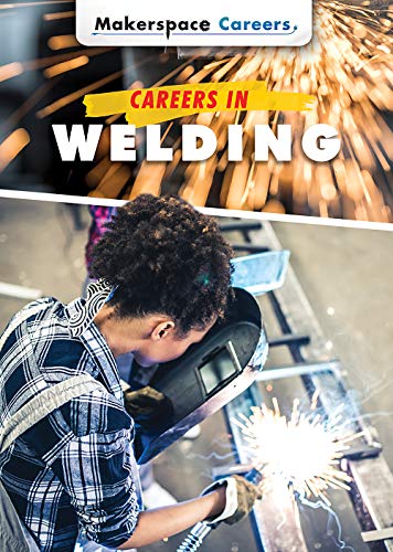 Algopix Similar Product 14 - Careers in Welding (Makerspace Careers)