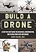 Algopix Similar Product 19 - Build a Drone A StepbyStep Guide to
