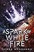 Algopix Similar Product 11 - A Spark of White Fire Book One of the