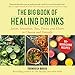 Algopix Similar Product 13 - The Big Book of Healing Drinks Juices