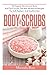Algopix Similar Product 16 - Body Scrubs 30 Organic Homemade Body