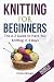 Algopix Similar Product 20 - Knitting For Beginners The AZ Guide