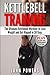 Algopix Similar Product 8 - Kettlebell Training The Ultimate