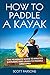Algopix Similar Product 9 - How to Paddle a Kayak The 90 Minute
