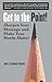Algopix Similar Product 17 - Get to the Point Sharpen Your Message