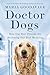 Algopix Similar Product 17 - Doctor Dogs How Our Best Friends Are