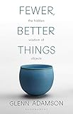 Algopix Similar Product 18 - Fewer Better Things The Hidden Wisdom