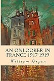 Algopix Similar Product 15 - An Onlooker in France 1917-1919